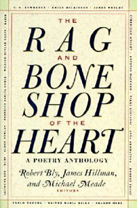The Rag and Bone Shop of the Heart: Poetry Anthology, a RAG & BONE SHOP OF THE HEART [ Robert Bly ]