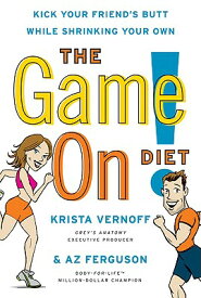 The Game On! Diet: Kick Your Friend's Butt While Shrinking Your Own GAME ON DIET [ Krista Vernoff ]