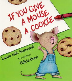 If You Give a Mouse a Cookie Big Book IF YOU GIVE A MOUSE A COOKIE B （If You Give...） [ Laura Joffe Numeroff ]
