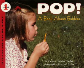Pop!: A Book about Bubbles POP （Let's-Read-And-Find-Out Science 1） [ Kimberly Bradley ]