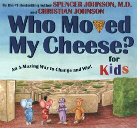 WHO MOVED MY CHEESE? FOR KIDS(H) [ SPENCER/PILEGGI JOHNSON, STEVE ]