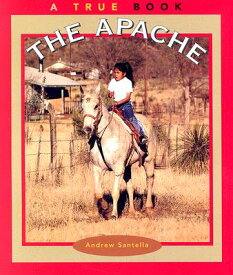 The Apache TB-APACHE （True Books: American Indians (Paperback)） [ Andrew Santella ]