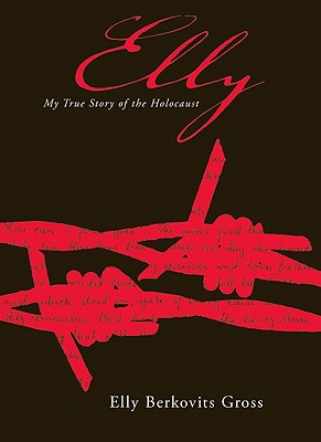 楽天ブックス: Elly: My True Story of the Holocaust - Elly Berkovits Gross