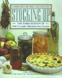 Stocking Up: The Third Edition of America's Classic Preserving Guide STOCKING UP 3/E [ Carol Hupping ]