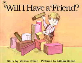 Will I Have a Friend? WILL I HAVE A FRIEND 2/E [ Miriam Cohen ]