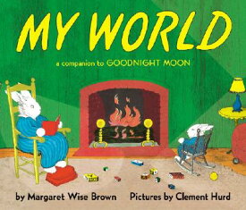 My World Board Book: A Companion to Goodnight Moon MY WORLD BOARD BK BOARD-BOOK/E [ Margaret Wise Brown ]