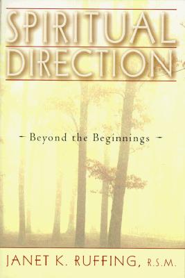 楽天ブックス: Spiritual Direction: Beyond the Beginnings - Janet K. Ruffing ...