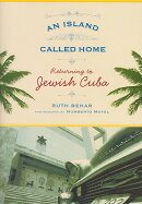 An Island Called Home: Returning to Jewish Cuba