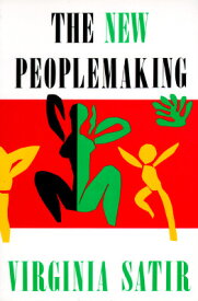 New Peoplemaking NEW PEOPLEMAKING 2/E [ Virginia Satir ]