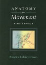 Anatomy of Movement ANATOMY OF MOVEMENT REV/E [ Blandine Calais-Germain ]