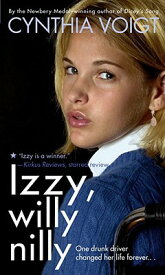 Izzy, Willy-Nilly IZZY WILLY-NILLY [ Cynthia Voigt ]
