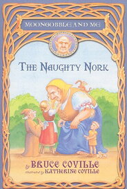The Naughty Nork NAUGHTY NORK R/E （Moongobble and Me） [ Bruce Coville ]