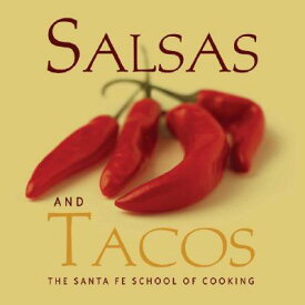 Salsas and Tacos: Santa Fe School of Cooking SALSAS & TACOS [ Susan D. Curtis ]