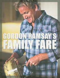 Gordon Ramsay's Family Fare GORDON RAMSAYS FAMILY FARE [ Gordon Ramsay ]