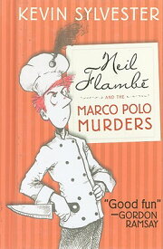 Neil Flambe and the Marco Polo Murders NEIL FLAMBE #01 MARCO POLO MU （Neil Flambe Capers） [ Kevin Sylvester ]