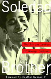 Soledad Brother: The Prison Letters of George Jackson SOLEDAD BROTHER [ George Jackson ]