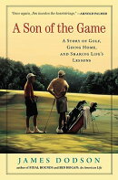 A Son of the Game: A Story of Golf, Going Home, and Sharing Life's Lessons