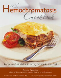 Hemochromatosis Cookbook: Recipes and Meals for Reducing the Absorption of Iron in Your Diet HEMOCHROMATOSIS CKBK [ Cheryl Garrison ]