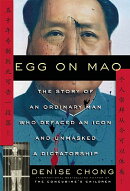 Egg on Mao: The Story of an Ordinary Man Who Defaced an Icon and Unmasked a Dictatorship