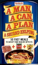 A Man, a Can, a Plan, a Second Helping: 50 Fast Meals to Satisfy Your Healthy Appetite: A Cookbook