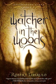 Watcher in the Woods DREAMHOUSE KINGS BK02 WAT （Dreamhouse Kings (Hardcover)） [ Robert Liparulo ]
