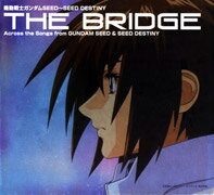 楽天ブックス 機動戦士ガンダムseed Seed Destiny The Bridge Across The Songs From Gundam Seed Seed Destiny アニメーション Cd