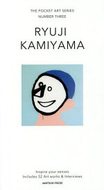 RYUJI KAMIYAMA Inspire your senses Includes 52 Art works & Interviews／神山隆二【1000円以上送料無料】
