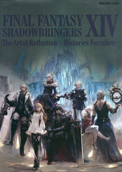 【送料無料】FINAL FANTASY 14:SHADOWBRINGERS The Art of Reflection-Histories Forsaken-／ゲーム