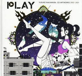 【送料無料】PLAY CDジャケット全集2002-2021／中村佑介