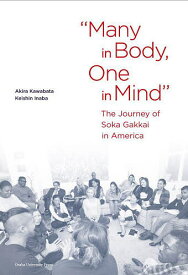 Many in Body,One in Mind The Journey of Soka Gakkai in America／AkiraKawabata／KeishinInaba【1000円以上送料無料】