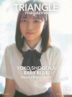 【送料無料】TRIANGLE magazine 日向坂46正源司陽子cover 02／中村和孝／細居幸次郎／講談社