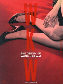 WKW THE CINEMA OF WONG KAR WAI／WONGKARWAI／JOHNPOWERS／田畑暁生【1000円以上送料無料】