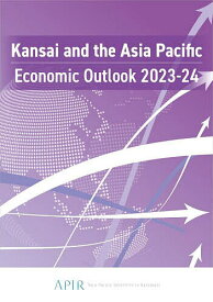 Kansai and the Asia Pacific Economic Outlook 2023-24／ASIAPACIFICINSTITUTEOFRESEARCH【1000円以上送料無料】