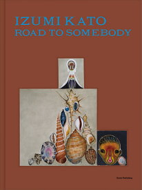 【送料無料】加藤泉何者かへの道／加藤泉