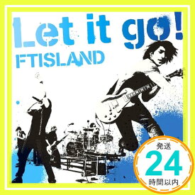 【中古】Let it go!（通常盤） [CD] FTISLAND「1000円ポッキリ」「送料無料」「買い回り」
