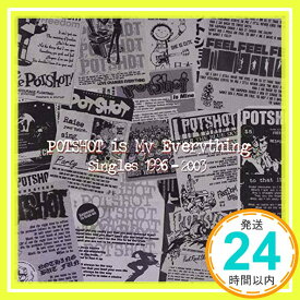 【中古】POTSHOT IS MY EVERYTHING [CD] POTSHOT「1000円ポッキリ」「送料無料」「買い回り」