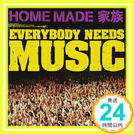 【中古】EVERYBODY NEEDS MUSIC(初回生産限定盤)(DVD付) [CD] HOME MADE 家族「1000円ポッキリ」「送料無料」「買い回り」