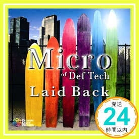 【中古】Laid Back [CD] Micro of Def Tech、 L-VOKAL、 伊藤由奈、 光永亮太、 光永泰一朗、 Lafa Taylor、 SPECIAL OTHERS、 PJ、 名取香り、 Yoshiki