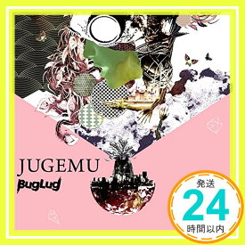 【中古】JUGEMU (通常盤) [CD] BugLug「1000円ポッキリ」「送料無料」「買い回り」