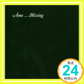 【中古】Ame Mixing [CD] Ame「1000円ポッキリ」「送料無料」「買い回り」