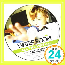 【中古】ALL THE WAY e.p. [CD] WATER ROOM「1000円ポッキリ」「送料無料」「買い回り」