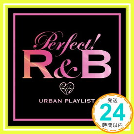 【中古】PERFECT! R&B -24/7 URBAN PLAYLIST- [CD] オムニバス「1000円ポッキリ」「送料無料」「買い回り」