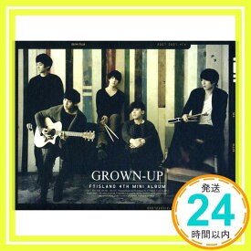 【中古】FTIsland 4th Mini Album - GROWN-UP (韓国盤) [CD] FTIsland (エフティ・アイランド)「1000円ポッキリ」「送料無料」「買い回り」