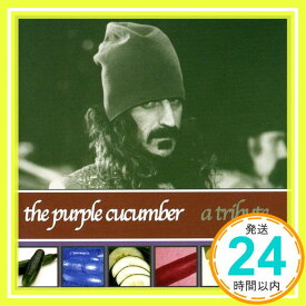 【中古】The Purple Cucumber: a.. [CD] Zappa, Frank.=Tribute=「1000円ポッキリ」「送料無料」「買い回り」