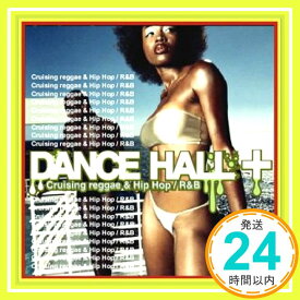 【中古】ダンスホール・プラス~クルージン・レゲエ&ヒップホップ/R&B [CD] オムニバス、 ルーキーD、 アサシン、 プレデター、 ヴァイブス・カーテル、 エレファント・マン、 ウォード21、 アロザデ&ホロー・ポイント