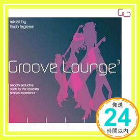 【中古】Groove Lounge 3... [CD] Various Artists「1000円ポッキリ」「送料無料」「買い回り」