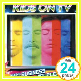 【中古】Mixing Business With Pleasure [CD] Kids On TV「1000円ポッキリ」「送料無料」「買い回り」