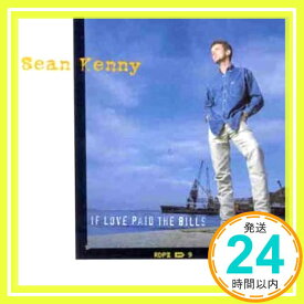 【中古】If Love Paid the Bills [CD] Sean Kenny「1000円ポッキリ」「送料無料」「買い回り」