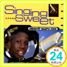 【中古】Don't Say No [CD] Singing Sweet「1000円ポッキリ」「送料無料」「買い回り」