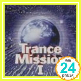【中古】TRANCE MISSION VOL.1 [CD] オムニバス、 AB:FLY、 CREATOR SAI、 HIIH、 FUTURE SHOCK feat.AYACOOL K、 DJスイング、 BEANS.M、 BI